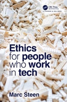 Ethics for People Who Work in Tech 0367543303 Book Cover