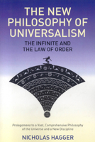 The New Philosophy of Universalism: The Infinite and the Law of Order 1846941849 Book Cover