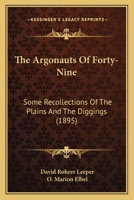 The Argonauts of 'Forty-Nine: Some Recollections of the Plains and the Diggings - Scholar's Choice Edition 1017417199 Book Cover