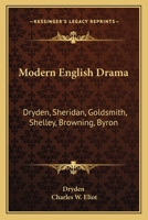 Modern English Drama: Dryden, Sheridan, Goldsmith, Shelley, Browning, Byron: V18 Harvard Classics 1162626860 Book Cover