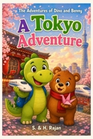 A Tokyo Adventure: The Adventures of Dino and Benny B0H8KHZTRG Book Cover