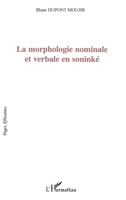 La morphologie nominale et verbale en soninké 2747548759 Book Cover