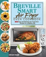 Breville Smart Air Fryer Oven Cookbook 1801245541 Book Cover