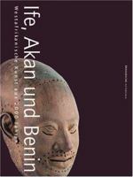 Ife Akan und Benin: Westafrikanische Kunst aus 2000 Jahren / West African Art from 2000 Years 3897901501 Book Cover