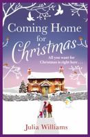 Coming Home For Christmas: Warm, humorous and completely irresistible!: All you want for Christmas is right here ... 1847563589 Book Cover