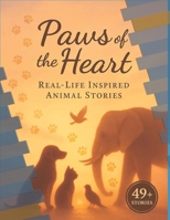 PAWS OF THE HEART: REAL LIFE INSPIRED ANIMAL STORIES B0FCD6DSG8 Book Cover