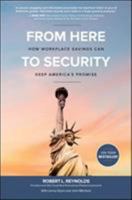 From Here to Security: How Workplace Savings Can Keep America's Promise 1260116077 Book Cover