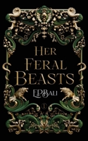 Her Feral Beasts (Her Vicious Beasts) 0645784613 Book Cover