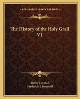 The History of the Holy Grail V1 1162633735 Book Cover