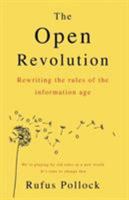 The Open Revolution: New rules for a new world 1983033227 Book Cover