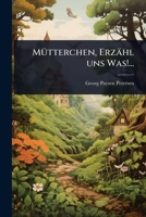 MÃ1/4tterchen, Erzähl uns Was!... (German Edition) 1024927180 Book Cover