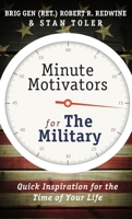 Minute Motivators for The Military: Quick Inspiration for the Time of Your Life 1943140200 Book Cover
