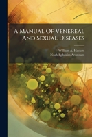 A Manual Of Venereal And Sexual Diseases 1246962071 Book Cover