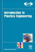 Introduction to Plastics Engineering 0323395007 Book Cover