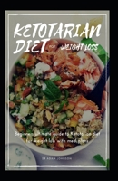 KETOTARIAN DIET FOR WEIGHT LOSS: BEGINNERS ULTIMATE GUIDE TO KETOTARIAN DIET FOR WEIGHT LOSS WITH MEAL PLANS B08FBC9QQJ Book Cover