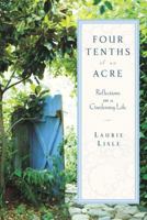Four Tenths of an Acre: Reflections on a Gardening Life 1400061679 Book Cover