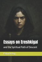 Essays on Ereshkigal: and the Spiritual Path of Descent B0GNRKZG83 Book Cover