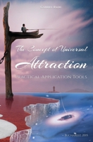 The Concept of Universal Attraction: Practical Application Tools 606866953X Book Cover