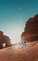 THROUGH THE PAIN: A JOURNEY OF HEALING AND FAITH 1969644133 Book Cover