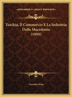 Turchia, Il Commercio E Le Industria Della Macedonia 1169644058 Book Cover