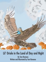 Lil' Oriole in the Land of Day and Night 159594995X Book Cover