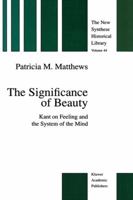 The Significance of Beauty: Kant on Feeling and the System of the Mind 0792347641 Book Cover