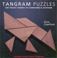 Tangram Puzzles: 500 Tricky Shapes to Confound & Astound, Includes Deluxe Wood Tangrams 080697589X Book Cover