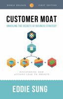 Customer Moat: Unveiling the Secrets of Business Strategy 0996919007 Book Cover