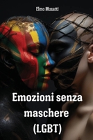 Emozioni senza maschere (LGBT) (Italian Edition) B0CTWPH78D Book Cover