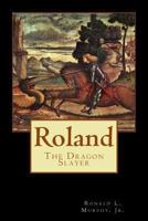 Roland, Dragon Slayer 149358863X Book Cover