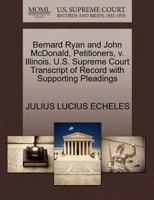 Bernard Ryan and John McDonald, Petitioners, v. Illinois. U.S. Supreme Court Transcript of Record with Supporting Pleadings 1270686143 Book Cover