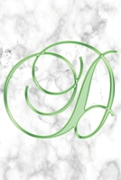 D Journal: A Monogram D Initial Capital Letter Notebook For Writing And Notes: Great Personalized Gift For All First, Middle, Or Last Names (Green Gold White Marble Print) 1702581314 Book Cover