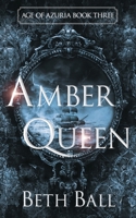 Amber Queen: Age of Azuria Book Three 195260916X Book Cover