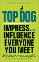 Top Dog: Impress and Influence Everyone You Meet 085708609X Book Cover