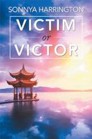 Victim or Victor 1543482805 Book Cover