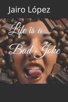 Life is a Bad Joke 1542777127 Book Cover