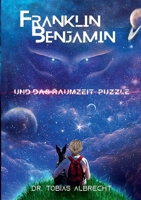Franklin Benjamin Und Das Raumzeit-Puzzle 3347293630 Book Cover