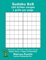 Sudoku 8x8 - 106 Grilles vierges: 1 grille par page; 21,6 cm x 27,9 cm; 8,5 po x 11 po; papier blanc; num�ros de page; Number Place; Su Doku; Nanpure; 8 x 8 mod�les de puzzles 1688208046 Book Cover