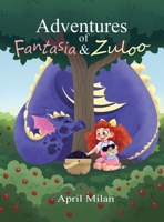 Adventures of Fantasia & Zuloo 1646103416 Book Cover