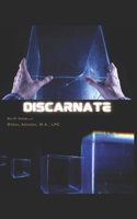 Discarnate B0FR98MXF3 Book Cover