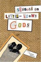 Sermons on Little-Known Gods 1411634292 Book Cover