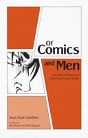 Of Comics and Men: A Cultural History of American Comic Books 1604732679 Book Cover