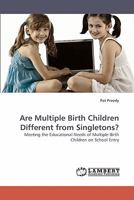 Are Multiple Birth Children Different from Singletons?: Meeting the Educational Needs of Multiple Birth Children on School Entry 3838350316 Book Cover