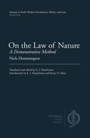 On the Law of Nature: A Demonstrative Method (Sources in Early Modern Economics, Ethics, and Law) 1949011003 Book Cover