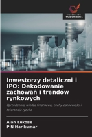 Inwestorzy detaliczni i IPO: Dekodowanie zachowan i trendów rynkowych (Polish Edition) 6202371102 Book Cover
