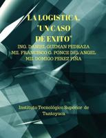La Logistica, "Un Caso de Exito": Purificadora 1546757856 Book Cover