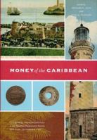 Money of the Caribbean (Coinage of the Americas Conference, 15) (Proceedings of the Coinage of the Americas Conference) 0897222857 Book Cover