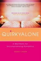 Quirkyalone: A Manifesto for Uncompromising Romantics 0060750618 Book Cover