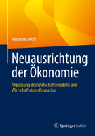 Neuausrichtung der Ökonomie: Anpassung des Wirtschaftsmodells und Wirtschaftstransformation (German Edition) 3658525215 Book Cover