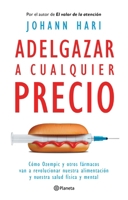 Adelgazar a Cualquier Precio: Cómo Los Nuevos Fármacos Contra la Obesidad Van a Revolucionar Nuestra Alimentación y Nuestra Salud Física y Mental / Magic Pill 6073924542 Book Cover